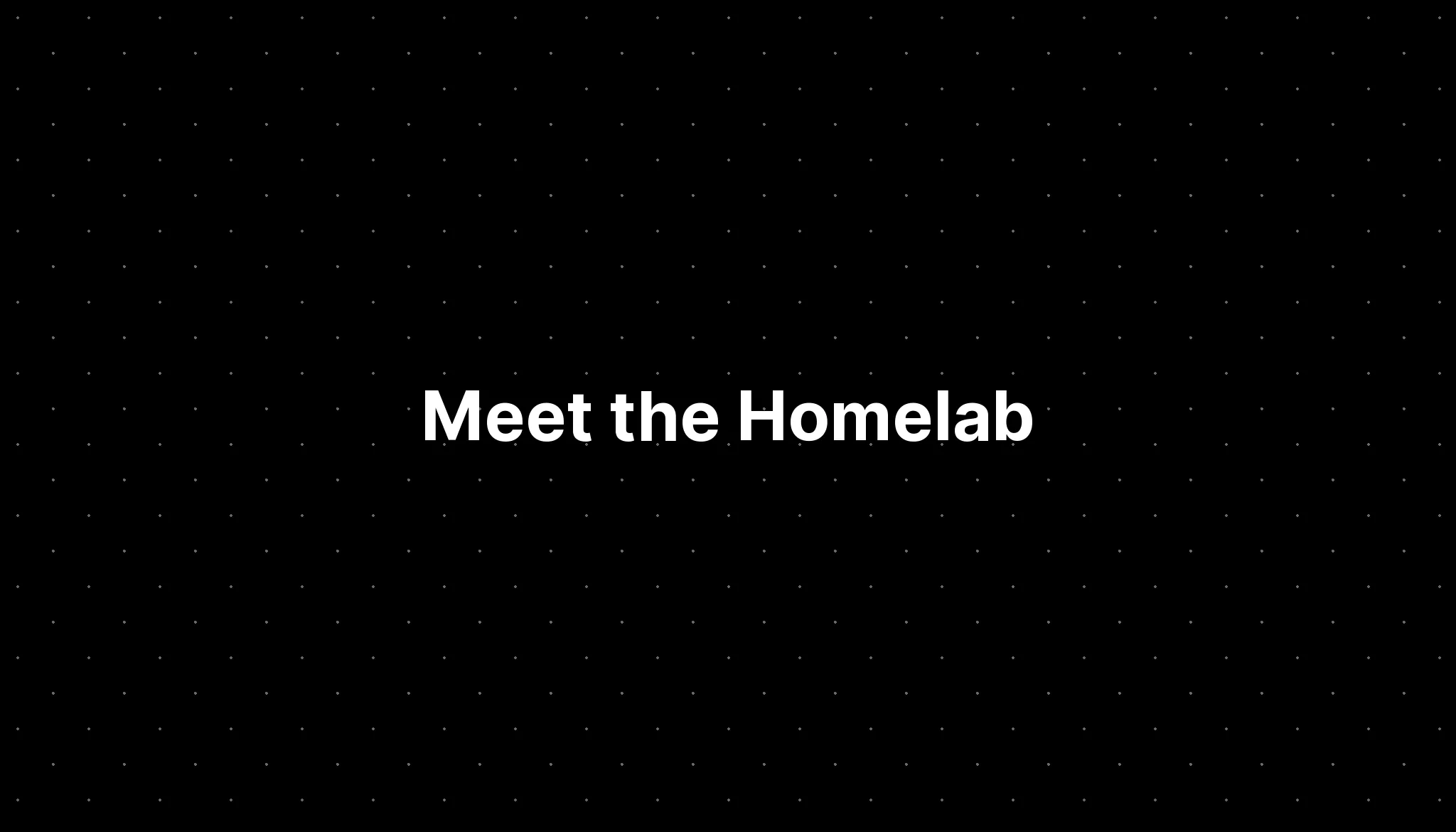 Meet the Homelab