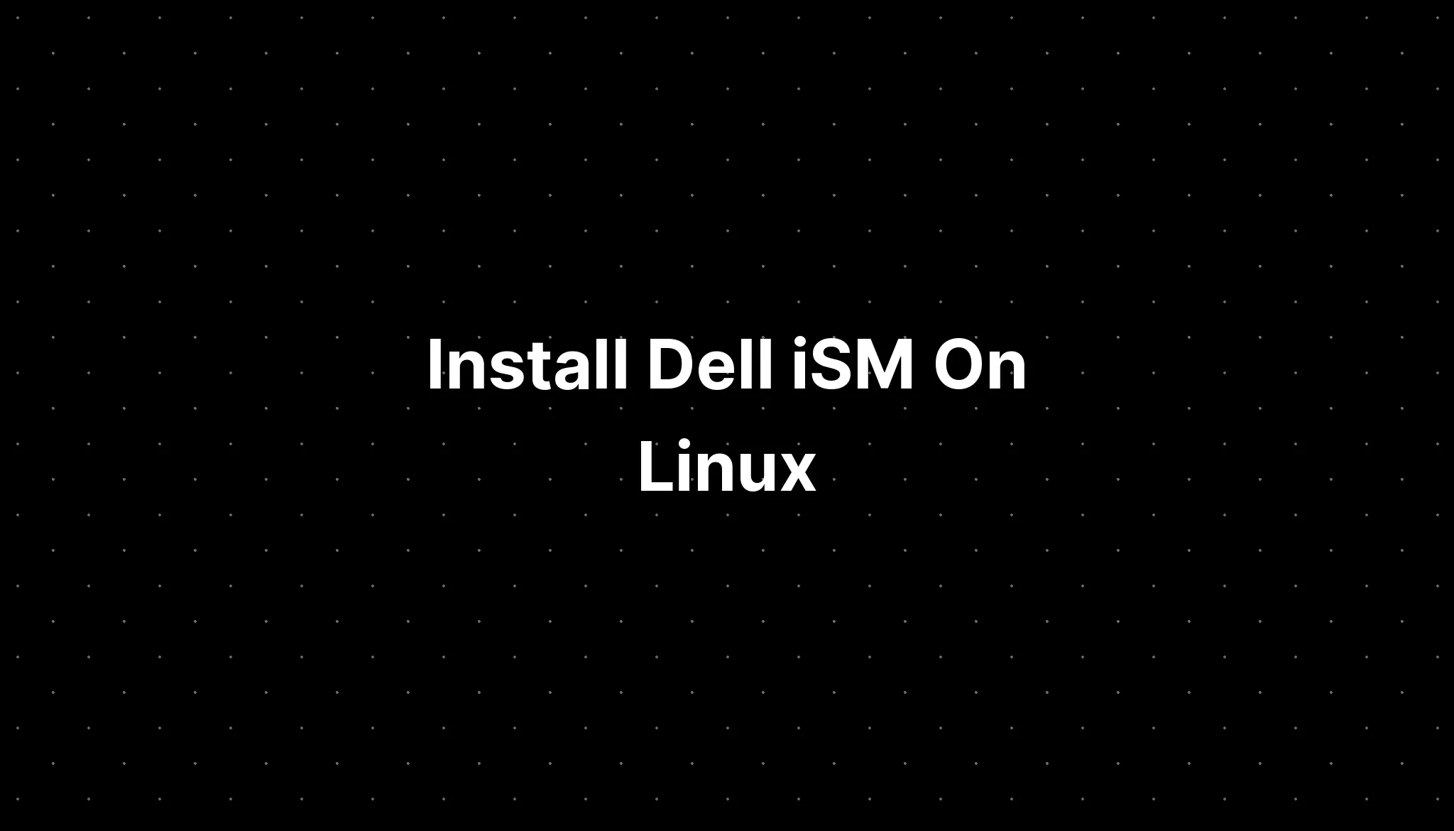 Install Dell iSM On Linux