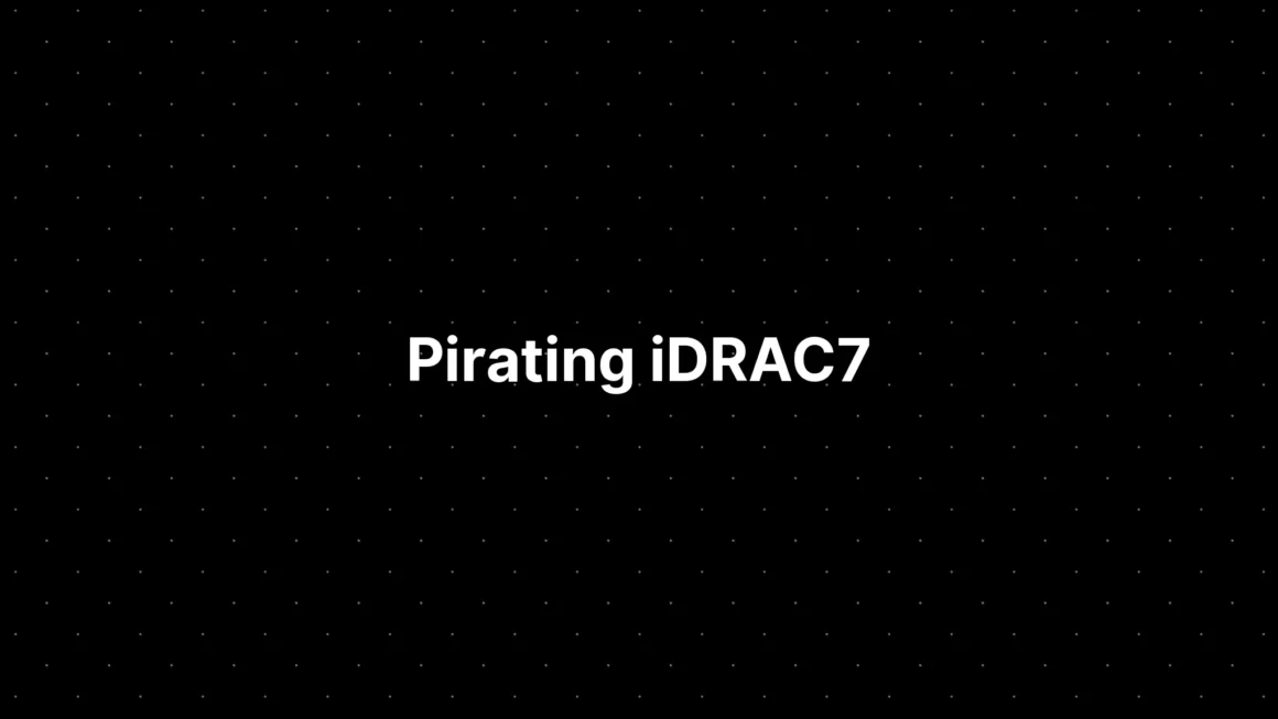 Pirating iDRAC7